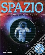 Spazio. Con immagini lenticolari. Con poster. Ediz. illustrata libro