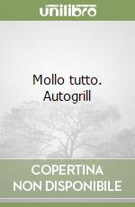 Mollo tutto. Autogrill