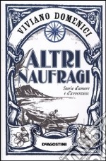 Altri naufragi. Storie d'amore e d'avventura