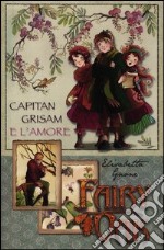 Capitan Grisam e l'amore. Fairy Oak libro