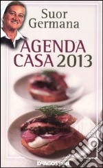 L'agenda casa di suor Germana 2013 libro