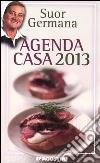 L'agenda casa di suor Germana 2013 libro