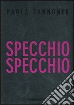 Specchio specchio libro