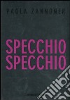 Specchio specchio libro