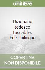 Dizionario tedesco tascabile. Ediz. bilingue libro