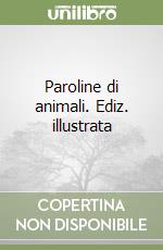 Paroline di animali. Ediz. illustrata libro