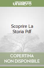 Scoprire La Storia Pdf libro