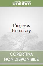 L'inglese. Elemntary