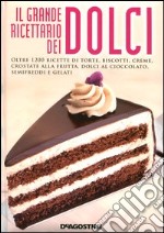 Il grande ricettario dei dolci