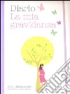 Diario. La mia gravidanza libro