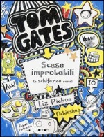 Tom Gates. Scuse improbabili (e schifezze varie). Ediz. illustrata libro