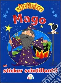 Divento mago. Con adesivi libro