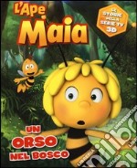 L'Ape Maia. Un orso nel bosco libro