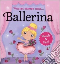 Vorrei essere una... ballerina libro