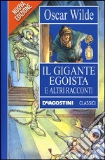 Il gigante egoista e altri racconti libro