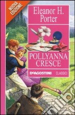 Pollyanna cresce libro