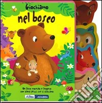 Giochiamo nel bosco libro