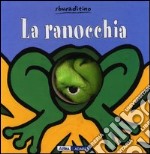 La ranocchia. Ediz. illustrata