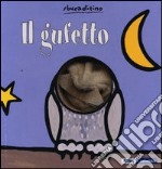 Il gufetto. Ediz. illustrata libro