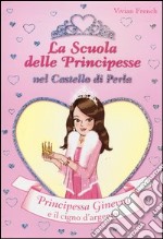 Principessa Ginevra e il cigno d'argento. La scuola delle principesse nel castello di Perla. Vol. 24 libro