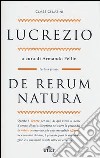 De rerum natura. Testo latino a fronte libro