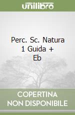 Perc. Sc. Natura 1 Guida + Eb libro