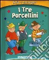 I tre porcellini. Ediz. illustrata libro