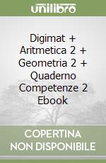 Digimat + Aritmetica 2 + Geometria 2 + Quaderno Competenze 2 Ebook libro