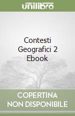 Contesti Geografici 2 Ebook libro