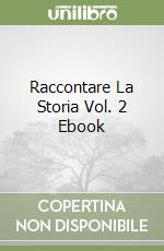 Raccontare La Storia Vol. 2 Ebook libro