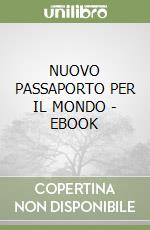 NUOVO PASSAPORTO PER IL MONDO - EBOOK libro