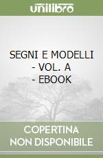 SEGNI E MODELLI - VOL. A - EBOOK