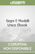 Segni E Modelli Unico Ebook libro