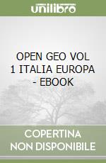 OPEN GEO VOL 1 ITALIA EUROPA - EBOOK libro