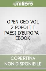 OPEN GEO VOL 2 POPOLI E PAESI D'EUROPA - EBOOK libro