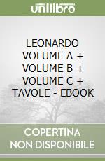 LEONARDO VOLUME A + VOLUME B + VOLUME C + TAVOLE - EBOOK libro