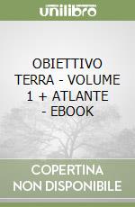 OBIETTIVO TERRA - VOLUME 1 + ATLANTE - EBOOK libro