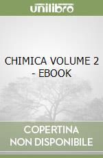 CHIMICA VOLUME 2 - EBOOK libro