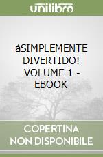 áSIMPLEMENTE DIVERTIDO! VOLUME 1 - EBOOK libro