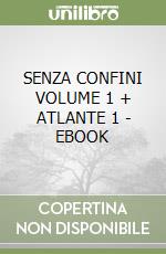 SENZA CONFINI VOLUME 1 + ATLANTE 1 - EBOOK libro