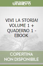 VIVI LA STORIA! VOLUME 1 + QUADERNO 1 - EBOOK libro