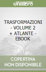 TRASFORMAZIONI - VOLUME 2 + ATLANTE - EBOOK libro