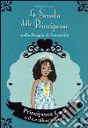 Principessa Lara e il cavalluccio d'oro. La scuola delle principesse nella reggia di Smeraldo. Vol. 26 libro