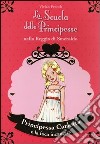 Principessa Carlotta e la foca incantata. La scuola delle principesse nella reggia di Smeraldo. Vol. 25 libro