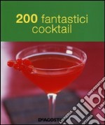 200 fantastici cocktail libro