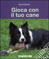 Gioca con il tuo cane libro