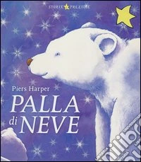 Palla di neve. Ediz. illustrata libro