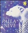 Palla di neve. Ediz. illustrata libro