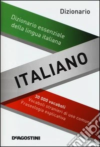 Dizionario italiano. Dizionario essenziale della lingua italiana libro