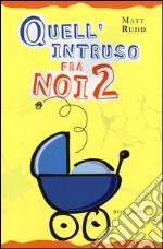 Quell'intruso fra noi 2 libro